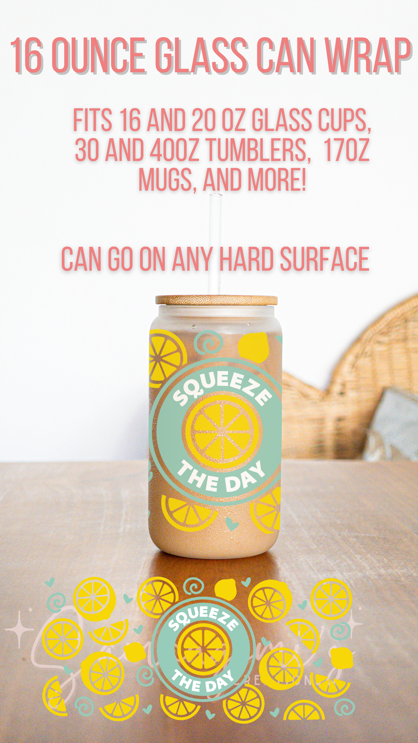 Squeeze the Day UVDTF Glass Wrap