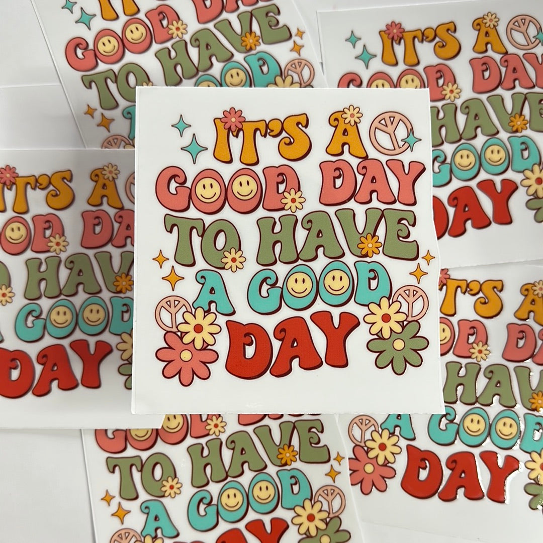 It’s a Good Day UVDTF Glass Wrap